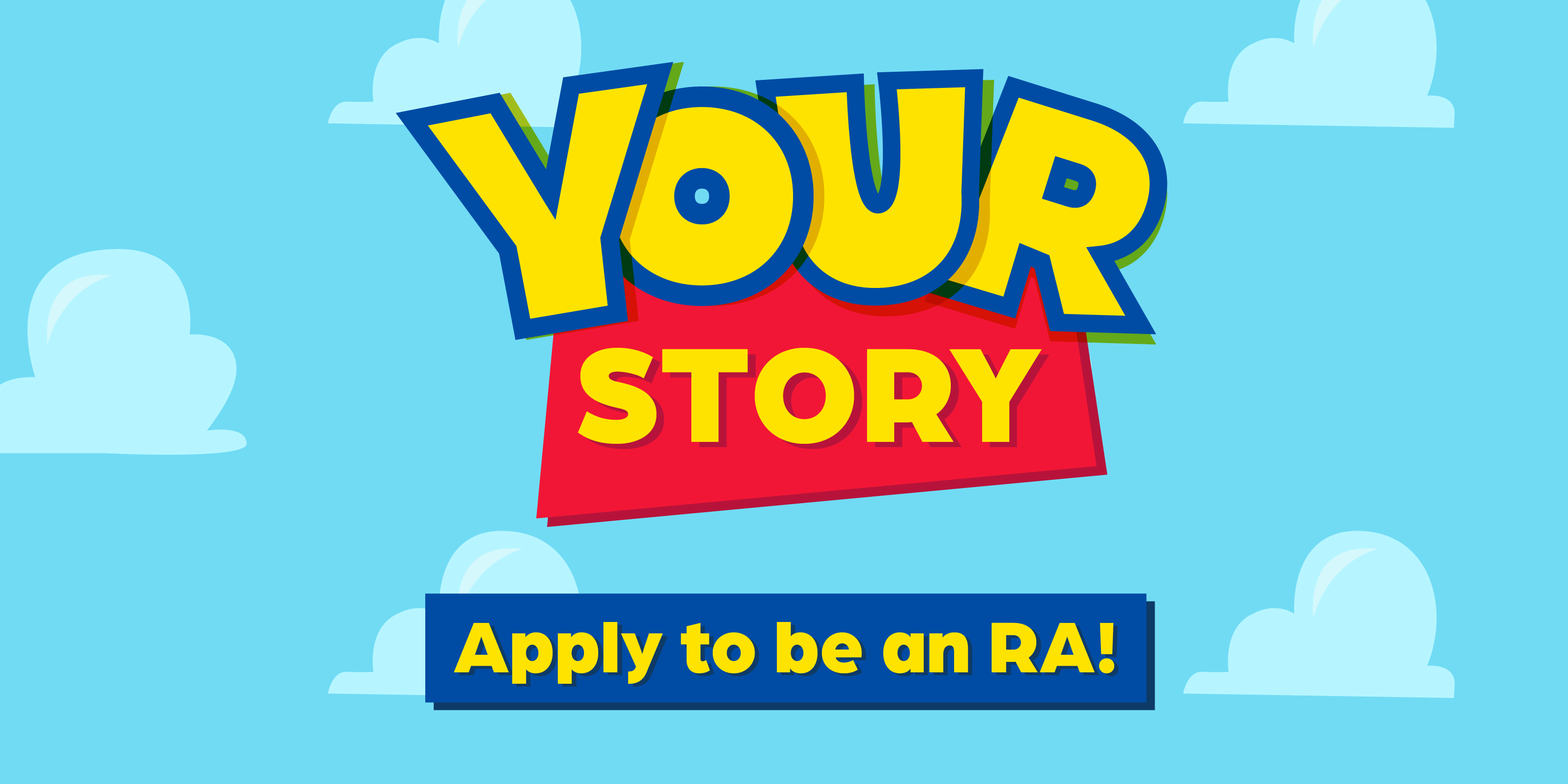 Your Story Apply to be an RA!